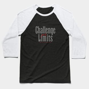 Challenge Your Limits Next Level Inspirational Quote Phrase Text Baseball T-Shirt